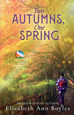 Image for Two Autumns, One Spring: A Historical Novel of Japan Two Autumns, One Spring: A Historical Novel of Japan