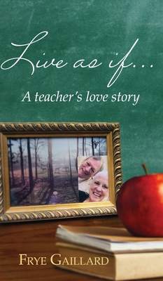 Image for Live As If: A teacher's love story Live As If: A teacher's love story