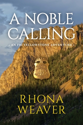 A Noble Calling: An FBI Yellowstone Adventure