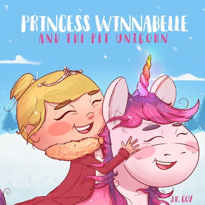 Princess Winnabelle and the Pet Unicorn: A Story about Responsibility and Time Management for Girls 3-9 yrs. (Smart Girl Fairy Tales)