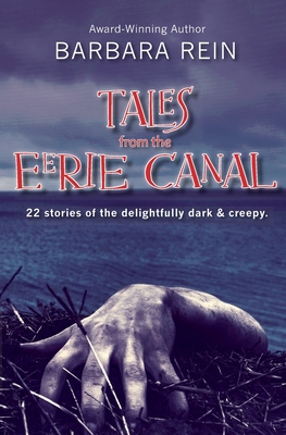 Tales from the Eerie Canal: 22 Stories of the Delightfully Dark & Creepy
