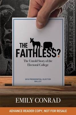 The Faithless: The Untold Story of the Electoral College