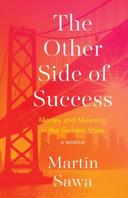 The Other Side of Success: Money and Meaning in the Golden State