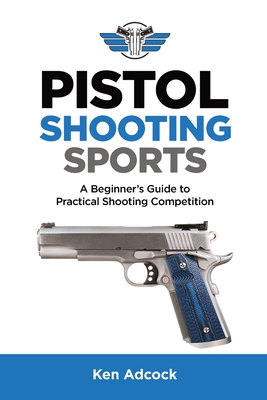 Pistol Shooting Sports: A Beginner's Guide to Practical Shooting Competition