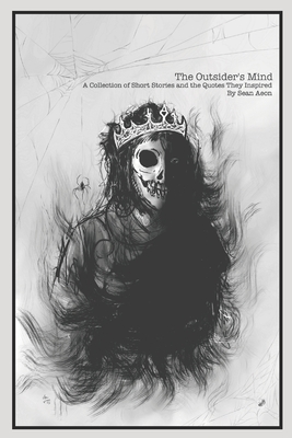 The Outsider's Mind: A Collection of Short Stories and the Quotes They Inspired