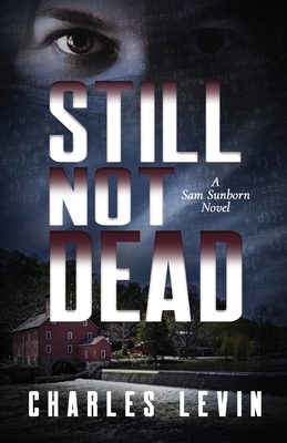 STILL NOT DEAD: A Sam Sunborn Novel