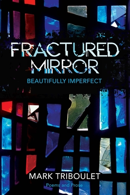 Image for Fractured Mirror: Beautifully Imperfect Fractured Mirror: Beautifully Imperfect