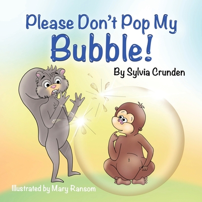 Image for Please Don't Pop My Bubble! Please Don't Pop My Bubble!