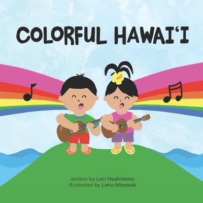 Image for Colorful Hawaii: A fun way to learn about colors and words in Hawaiian and English Colorful Hawaii: A fun way to learn about colors and words in Hawaiian and English