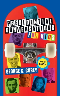 Image for Presidential Conversations for Kids Presidential Conversations for Kids