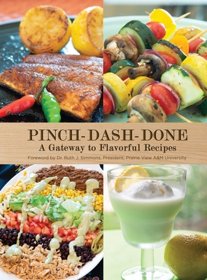 Image for Pinch-Dash-Done A Gateway to Flavorful Recipes Pinch-Dash-Done A Gateway to Flavorful Recipes
