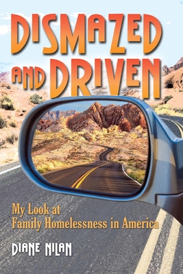 Image for Dismazed and Driven: My Look at Family Homelessness in America Dismazed and Driven: My Look at Family Homelessness in America