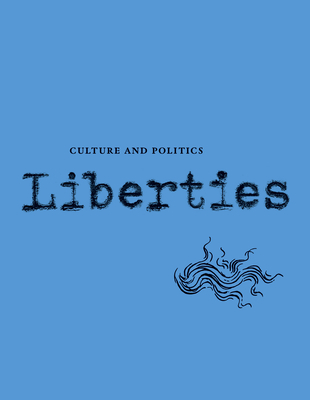 Image for Liberties Journal of Culture and Politics: Volume II, Issue 2 Liberties Journal of Culture and Politics: Volume II, Issue 2