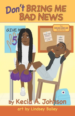 Don't Bring Me Bad News (The Kiojah and Lee Book Series)