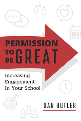 Image for Permission to be Great: Increasing Engagement in Your School Permission to be Great: Increasing Engagement in Your School