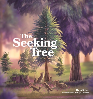 The Seeking Tree- Award-Winning Story that showcases the Beauty of Animals, Nature, and our Earth. A Tree Calls Us to Remember.