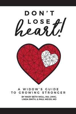 Image for Don't Lose Heart!: A Widow's Guide to Growing Stronger Don't Lose Heart!: A Widow's Guide to Growing Stronger