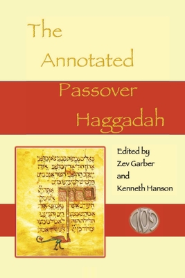Image for The Annotated Passover Haggadah (English and Hebrew Edition) The Annotated Passover Haggadah (English and Hebrew Edition)