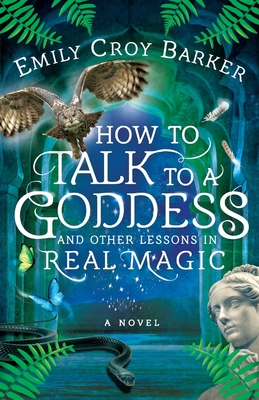 How To Talk To A Goddess And Other Lessons In Real