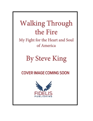 Walking Through the Fire: My Fight for the Heart and Soul of America