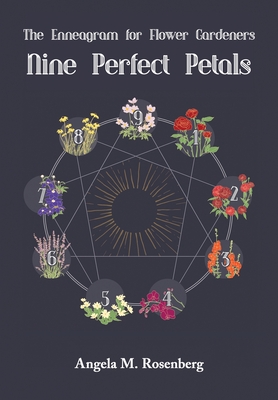 Nine Perfect Petals: The Enneagram for Flower Gardeners (The Enneagram in Nature)