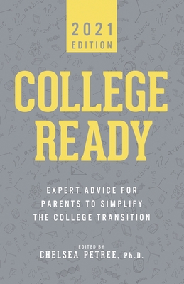 Image for College Ready 2021: Expert Advice for Parents to Simplify the College Transition College Ready 2021: Expert Advice for Parents to Simplify the College Transition