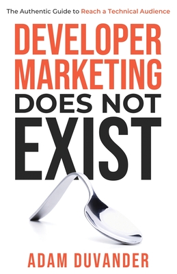 Image for Developer Marketing Does Not Exist Developer Marketing Does Not Exist