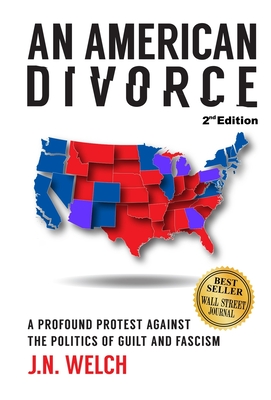 An American Divorce: A Profound Protest Against The Politics Of Guilt And Fascism