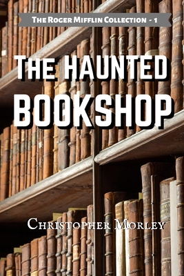 The Haunted Bookshop (The Roger Mifflin Collection)