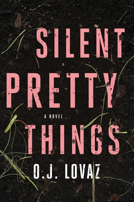 Silent Pretty Things: A Novel