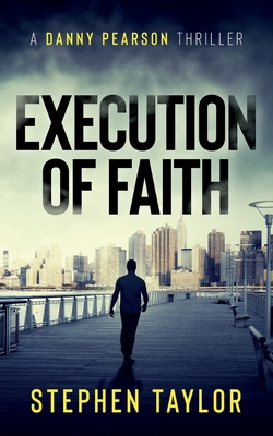 Execution of Faith (A Danny Pearson Thriller)