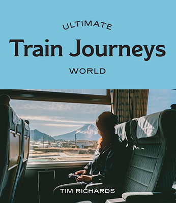 Image for Ultimate Train Journeys: World Ultimate Train Journeys: World