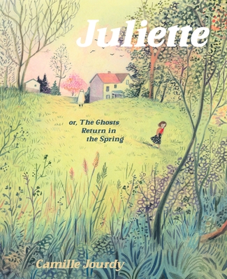Juliette: or, the Ghosts Return in the Spring