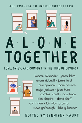 Alone Together: Love, Grief, and Comfort in the Time of COVID-19