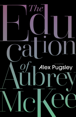 The Education of Aubrey McKee (The Aubrey McKee Novels, 2)