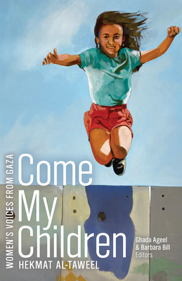 Come My Children (Womens Voices from Gaza Series)