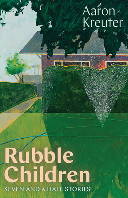 Rubble Children: Seven and a Half Stories (Robert Kroetsch Series)