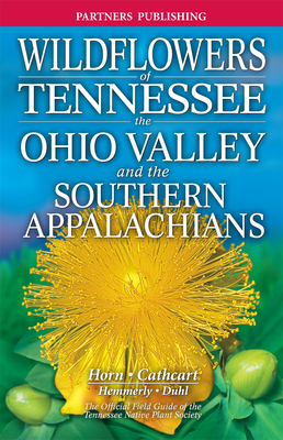 Wildflowers of Tennessee, the Ohio Valley and the Southern Appalachians