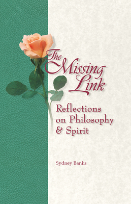 Image for The Missing Link: Reflections on Philosophy and Spirit The Missing Link: Reflections on Philosophy and Spirit