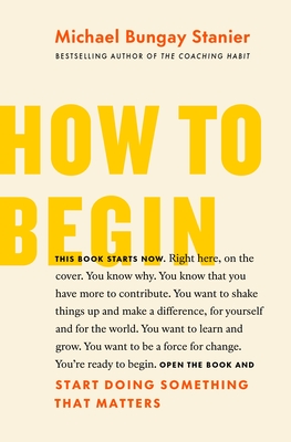 Image for How to Begin: Start Doing Something That Matters