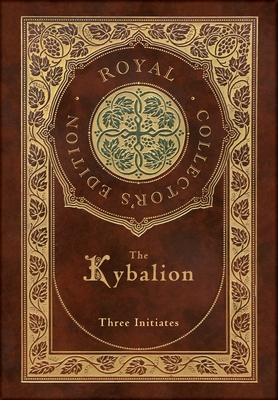 Kybalion (Royal Collector's Edition) (Case Laminate Hardcover with Jacket)