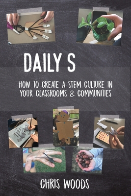 Daily STEM: How to Create a STEM Culture in Your Classrooms & Communities