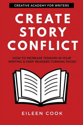 Create Story Conflict: How to increase tension in your writing & keep readers turning pages