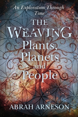 The Weaving: Plants, Planets and People: Explorations through Time (The Grandmothers)