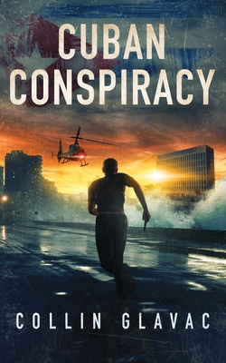 Cuban Conspiracy: Book Three of the John Carpenter Trilogy