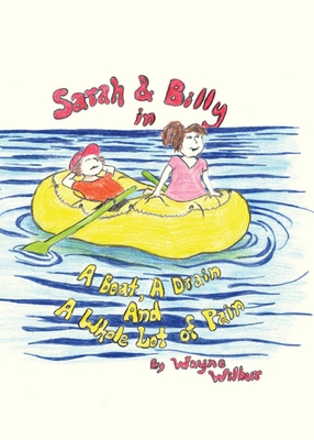Sarah & Billy In A Boat A Drain And A Whole Lot Of Pain