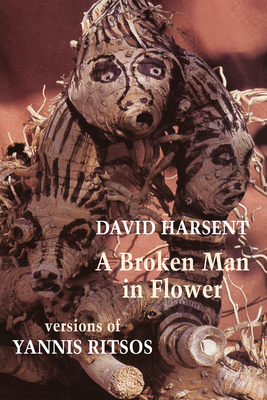 A Broken Man in Flower: versions of Yannis Ritsos