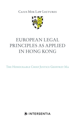 European Legal Principles as Applied in Hong Kong (1) (Mok Law Lectures)