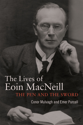 Eoin MacNeill: The Pen and the Sword