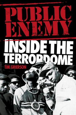 Tim Grierson: Public Enemy - Inside The Terrordome